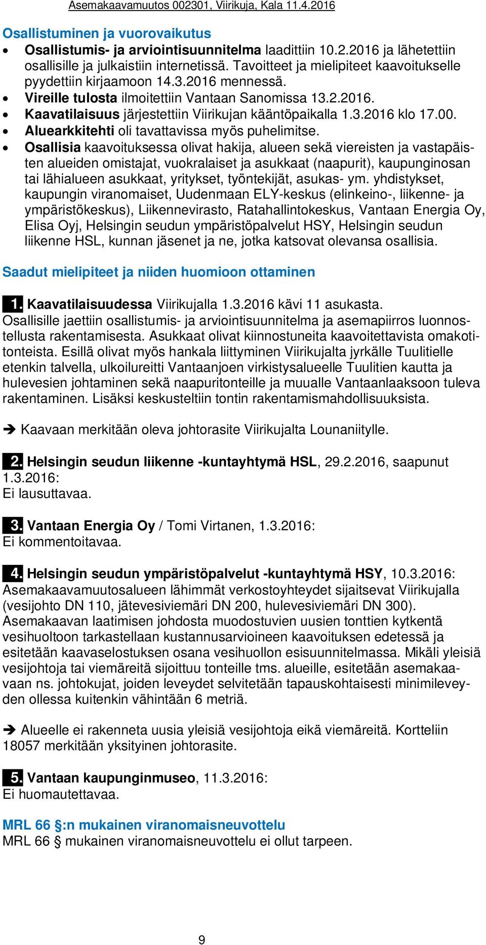 3.2016 klo 17.00. Aluearkkitehti oli tavattavissa myös puhelimitse.