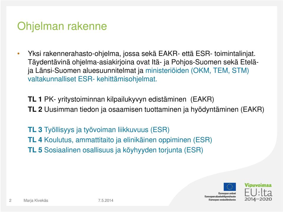 valtakunnalliset ESR- kehittämisohjelmat.