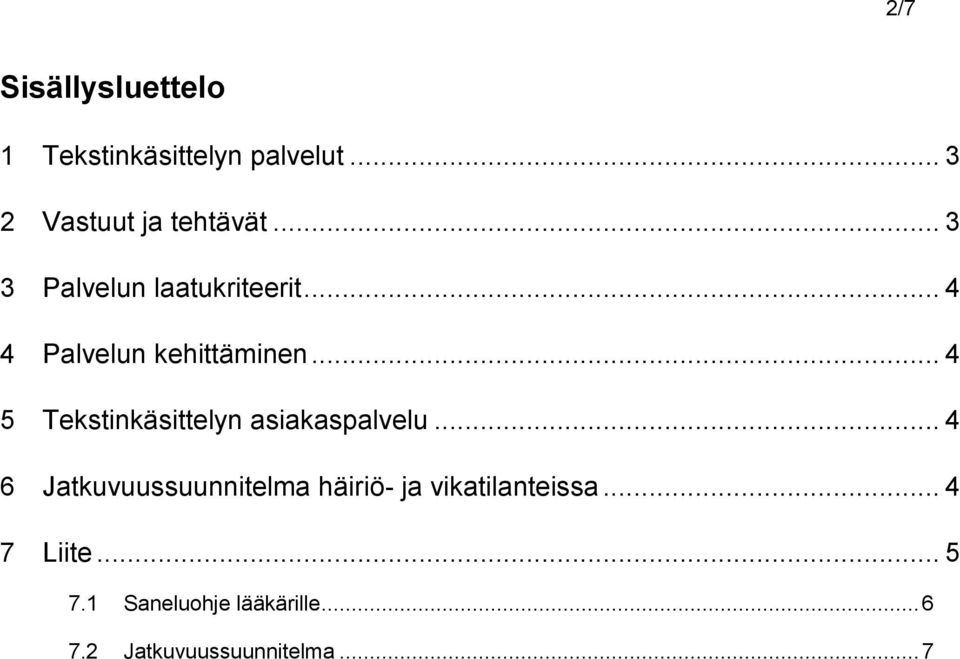 .. 4 5 Tekstinkäsittelyn asiakaspalvelu.