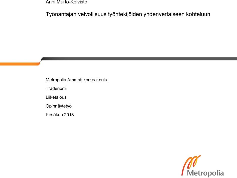 yhdenvertaiseen kohteluun Metropolia