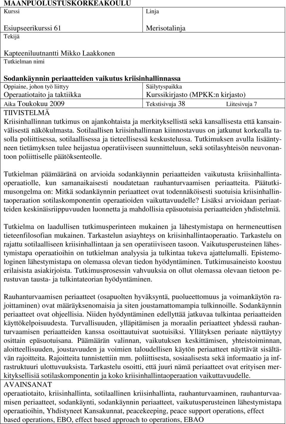 ja merkityksellistä sekä kansallisesta että kansainvälisestä näkökulmasta.