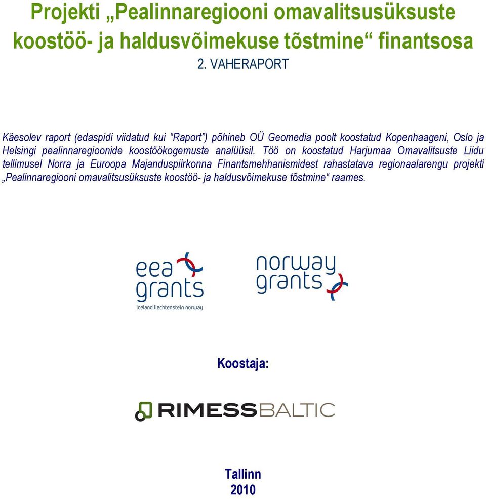 pealinnaregioonide koostöökogemuste analüüsil.