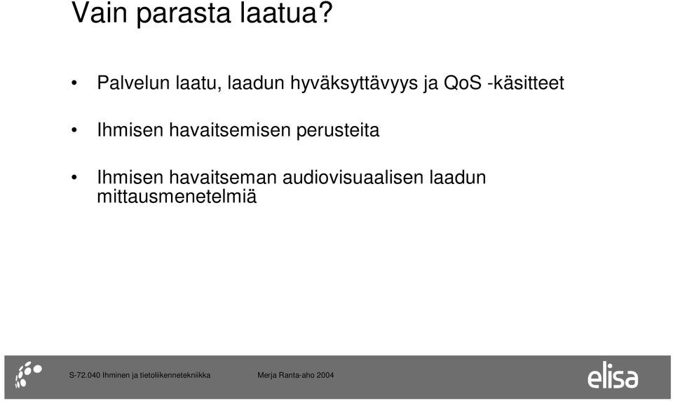 QoS -käsitteet Ihmisen havaitsemisen