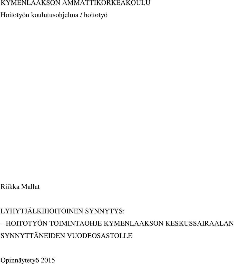 LYHYTJÄLKIHOITOINEN SYNNYTYS: HOITOTYÖN TOIMINTAOHJE