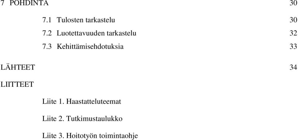 3 Kehittämisehdotuksia 33 LÄHTEET 34 LIITTEET Liite