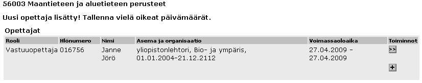 7 Saat ilmoituksen onnistuneesta lisäyksestä. Muista vielä tarkistaa ja tarvittaessa muuttaa -painikkeella opettajan voimassaoloaika ja tallentaa muutos - painikkeella!