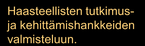 TEKESin rahoitusvaihtoehdot pienille ja keskisuurille yrityksille Haasteellisten tutkimusja kehittämishankkeiden valmisteluun.