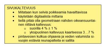 9 3 SORATEIDEN PINTAKUNNON MÄÄRITTÄMINEN Soratien pintakunto arvotellaan silmämääräisesti kokonaislukuna 1 5 erikseen pinnan tasaisuudelle, kiinteydelle ja pölyävyydelle.