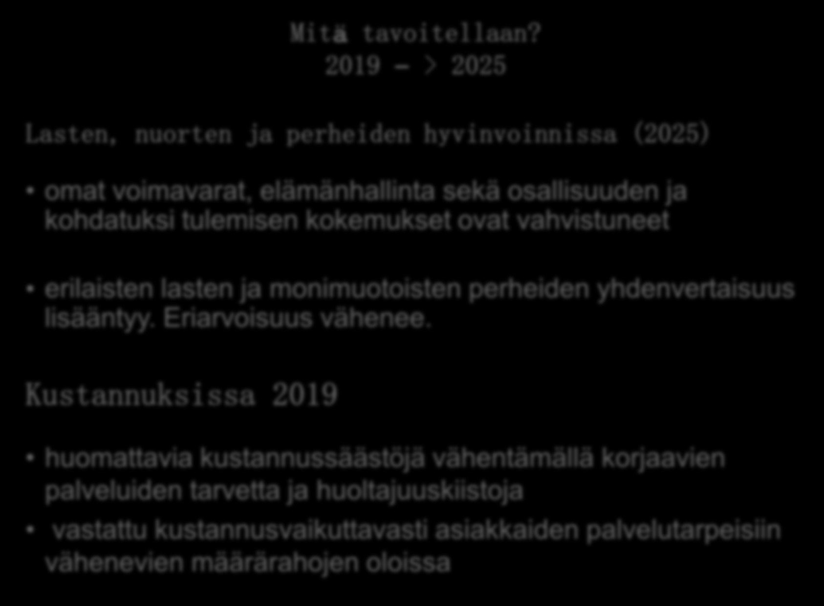 Mitä tavoitellaan?