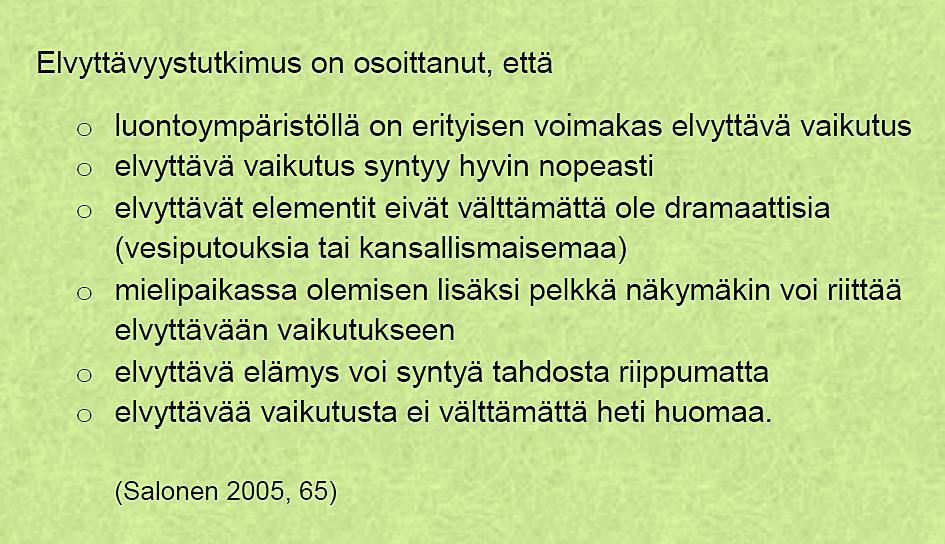 2011, 80). Ympäristöpsykologiassa lumoutuminen on määritelty seuraavasti: Se on tarkkaavuuden tahatonta kiinnittymistä johonkin ympäristön kiinnostavaan kohteeseen (Salonen 2010, 51).