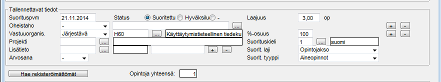 2 B1. Kun olet hakenut opintojakson täytä Tallennettavat tiedot -kehyksen kentät: Tallennettavat tiedot -kehyksessä annetut tiedot kopioituvat kaikkiin rekisteröitäviin suorituksiin.