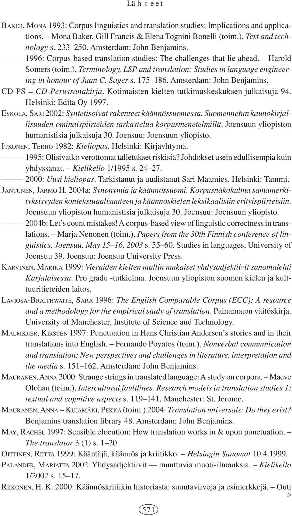 ), Terminology, LSP and translation: Studies in language engineering in honour of Juan C. Sager s. 175 186. Amsterdam: John Benjamins. CD-PS = CD-Perussanakirja.