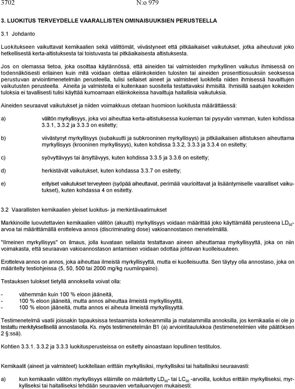 pitkäaikaisesta altistuksesta.