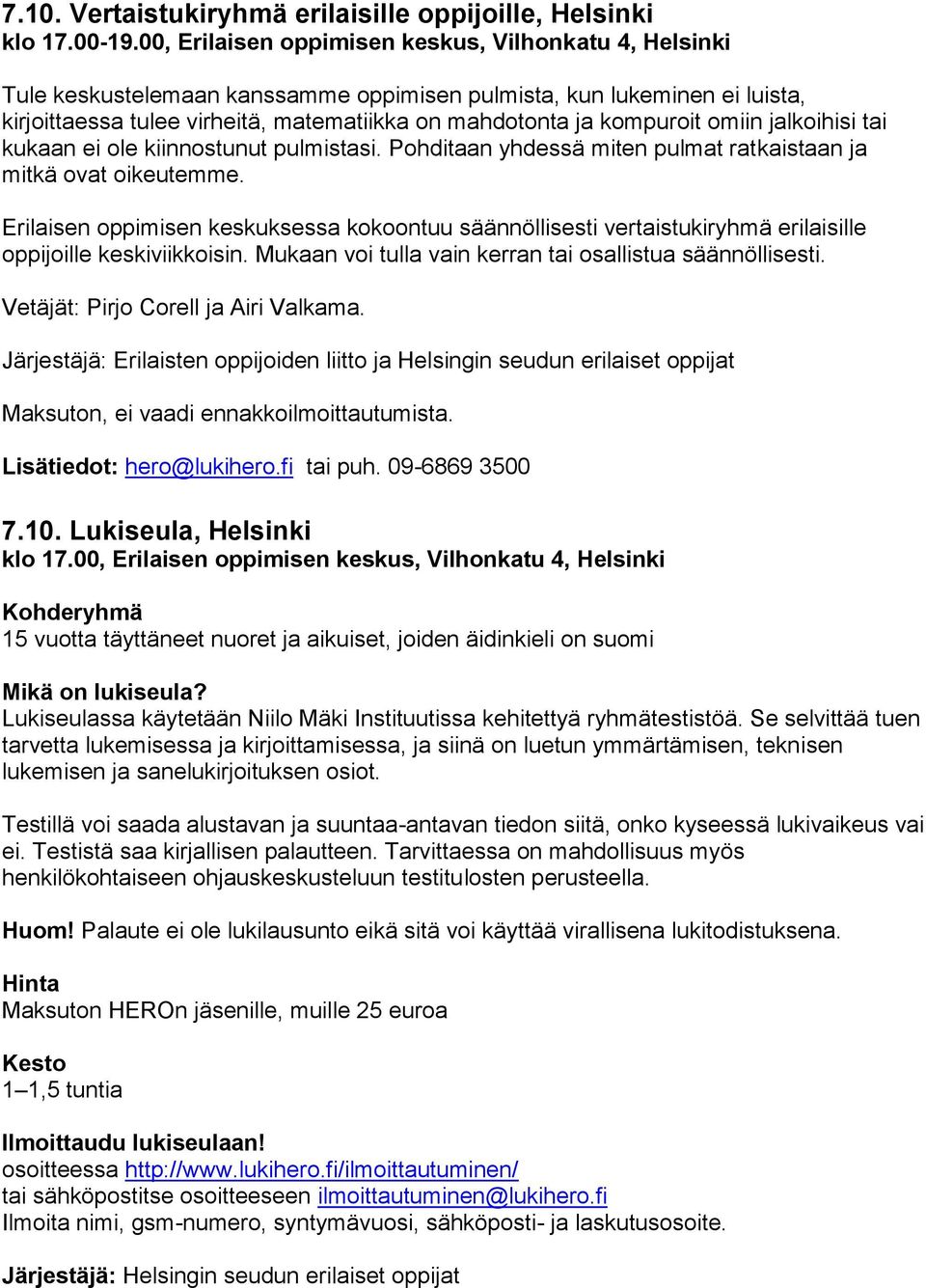 omiin jalkoihisi tai kukaan ei ole kiinnostunut pulmistasi. Pohditaan yhdessä miten pulmat ratkaistaan ja mitkä ovat oikeutemme.