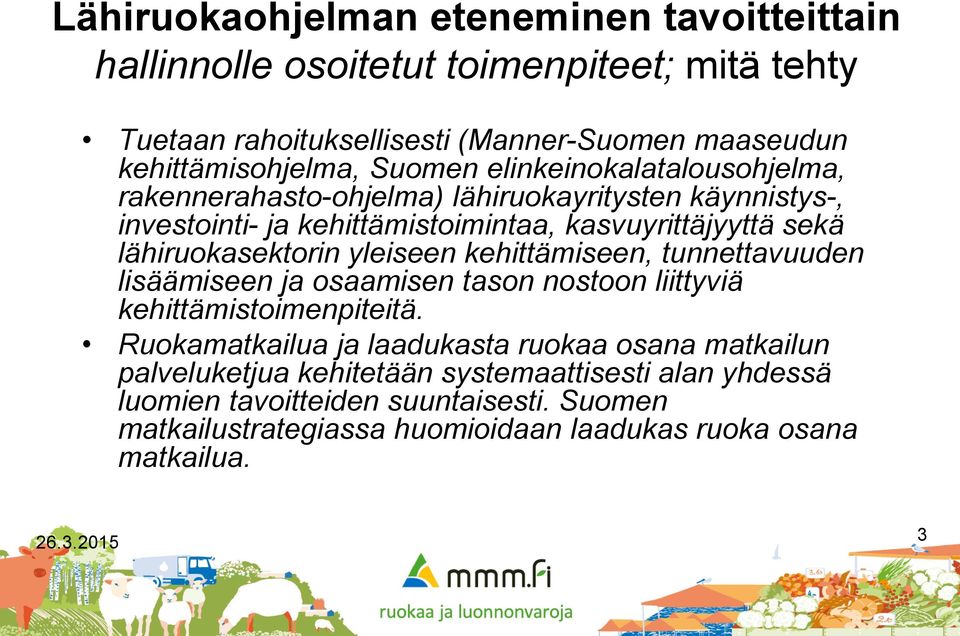 tunnettavuuden lisäämiseen ja osaamisen tason nostoon liittyviä kehittämistoimenpiteitä.