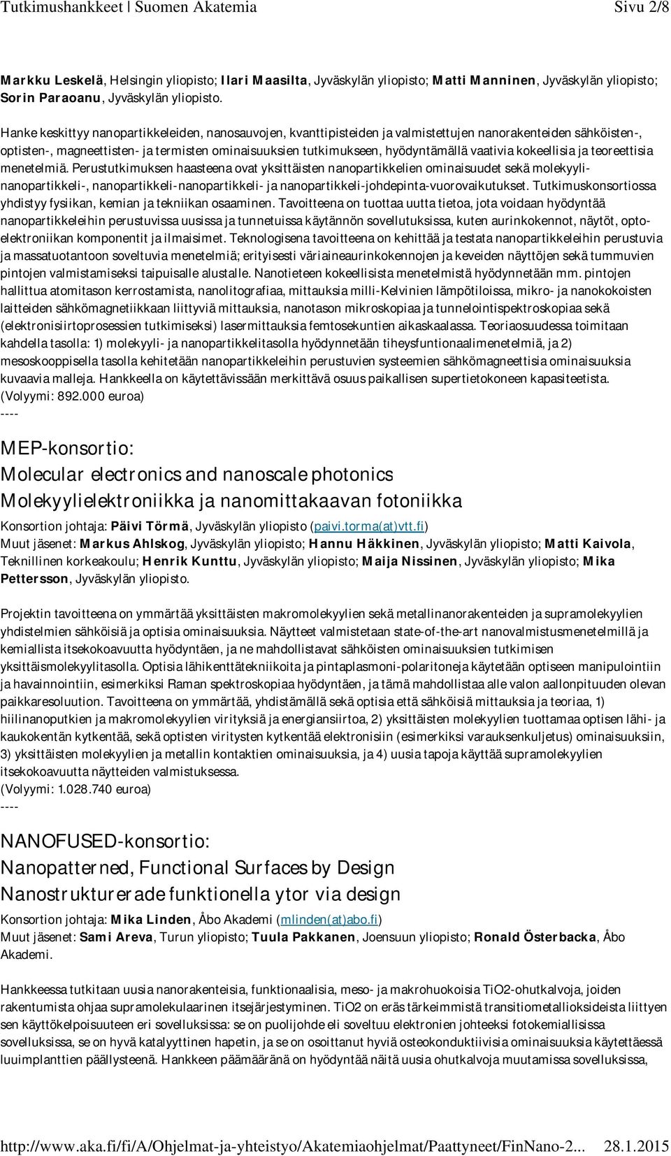 vaativia kokeellisia ja teoreettisia menetelmiä.