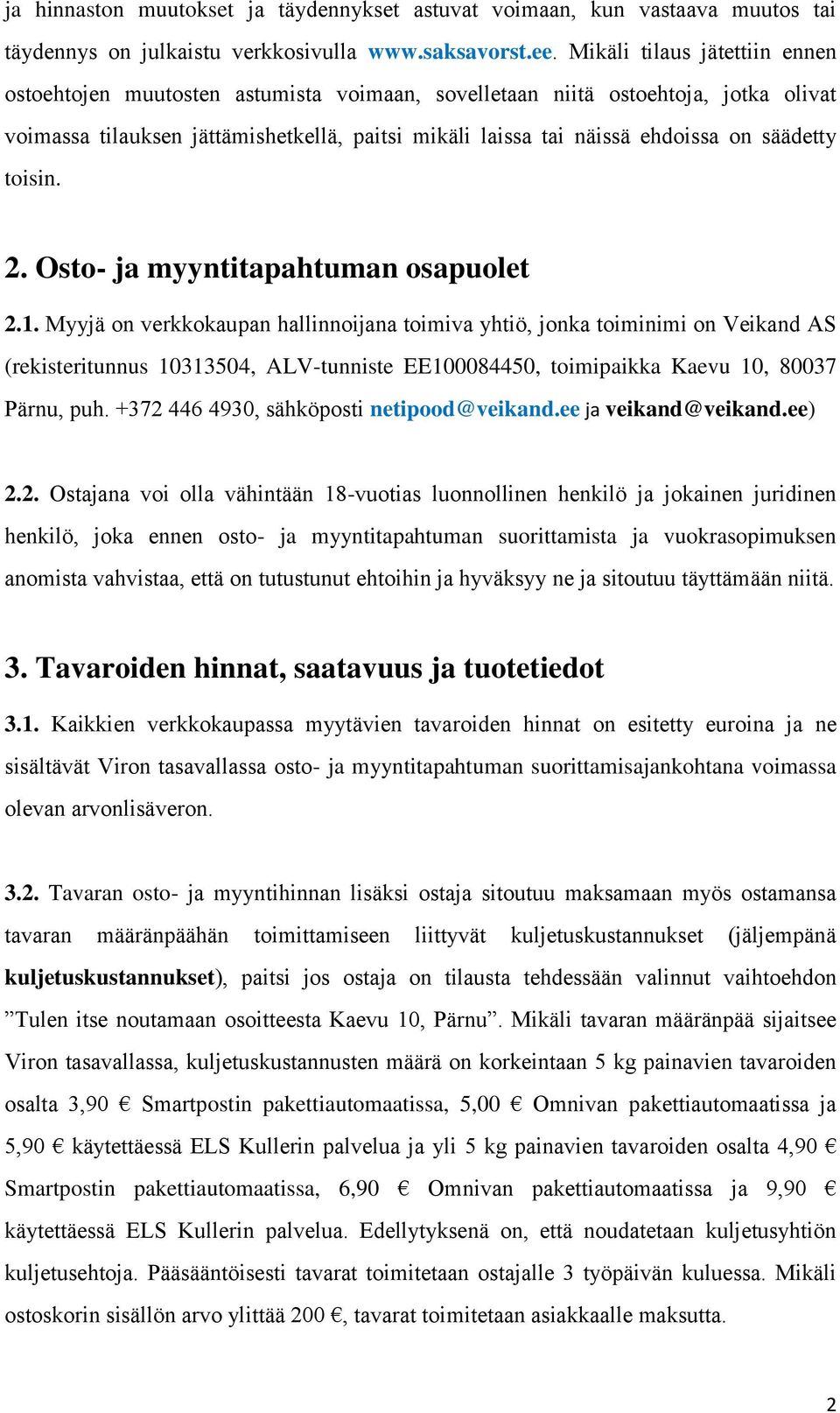 säädetty toisin. 2. Osto- ja myyntitapahtuman osapuolet 2.1.