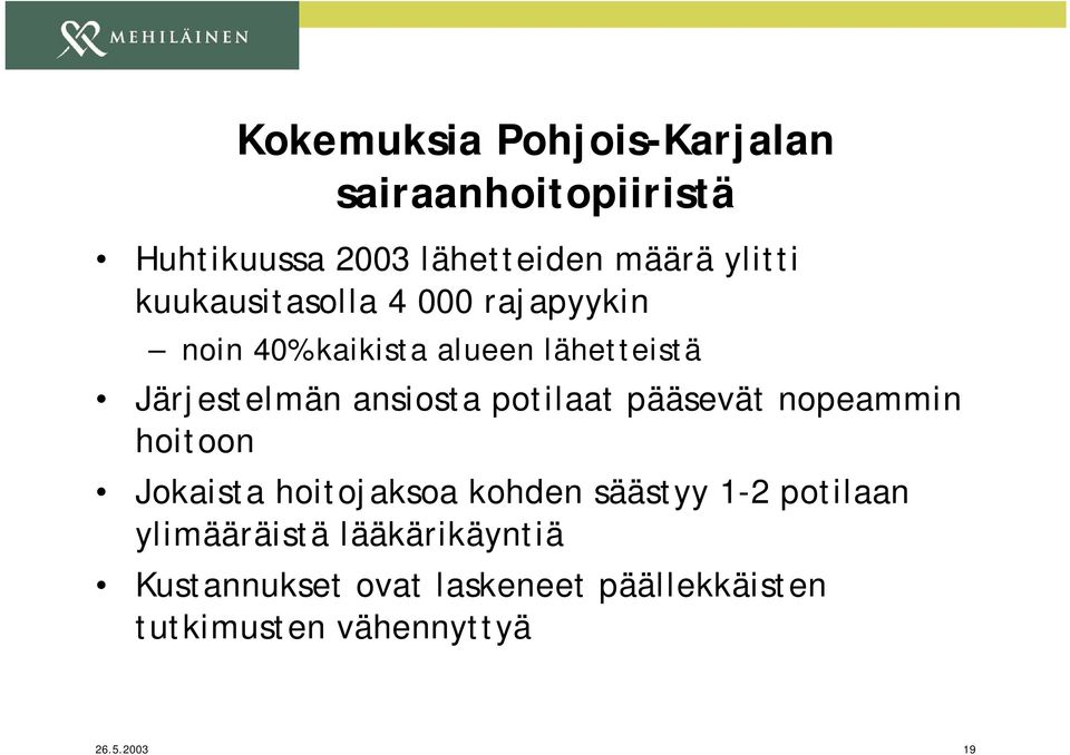 potilaat pääsevät nopeammin hoitoon Jokaista hoitojaksoa kohden säästyy 1-2 potilaan