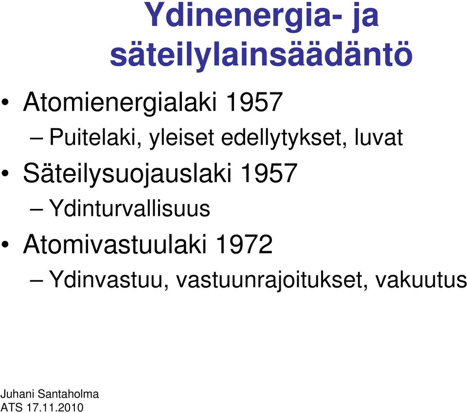 edellytykset, luvat Säteilysuojauslaki 1957