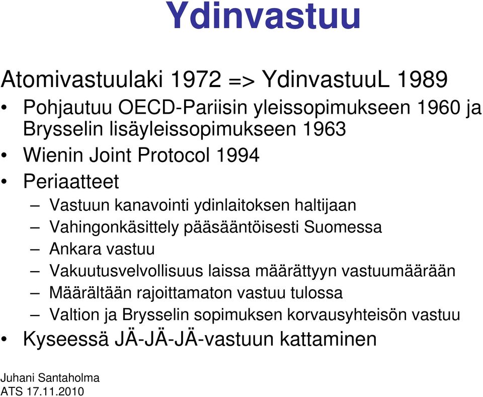 Vahingonkäsittely pääsääntöisesti Suomessa Ankara vastuu Vakuutusvelvollisuus laissa määrättyyn vastuumäärään