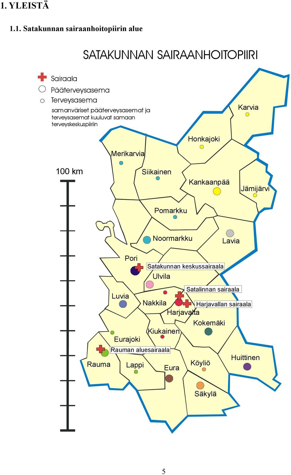 Siikainen Kankaanpää Jämijärvi Pomarkku Noormarkku Lavia Pori Satakunnan keskussairaala Ulvila Satalinnan sairaala Luvia