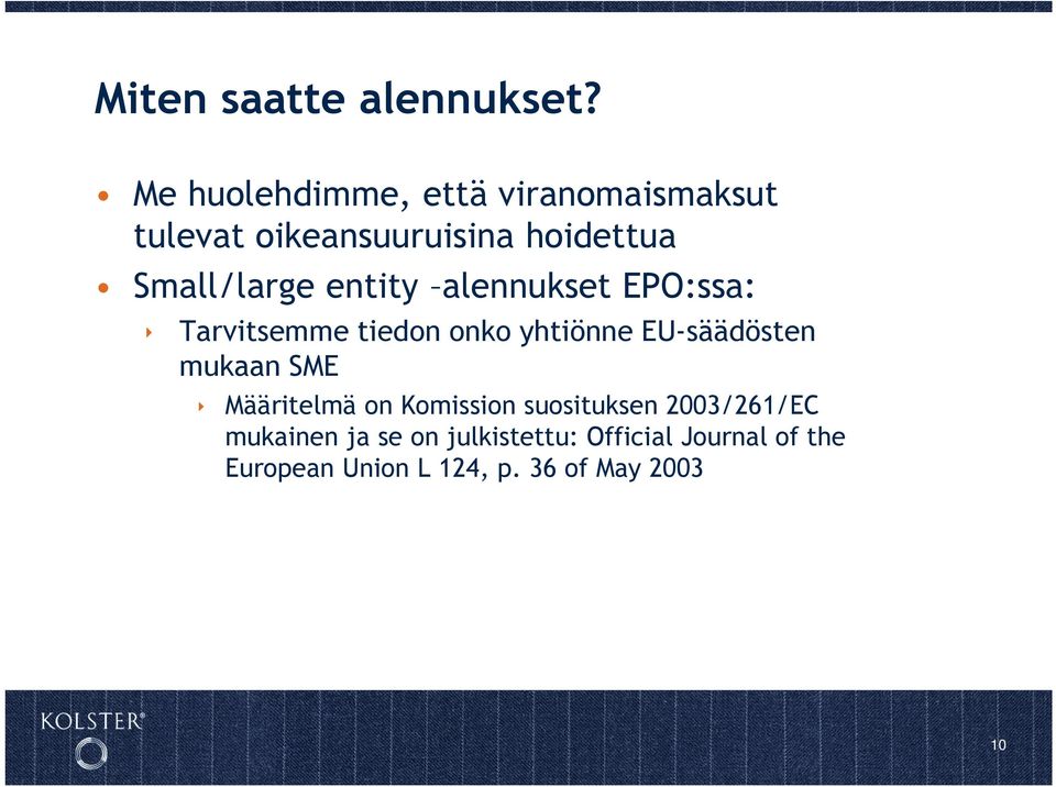 entity alennukset EPO:ssa: Tarvitsemme tiedon onko yhtiönne EU-säädösten mukaan SME