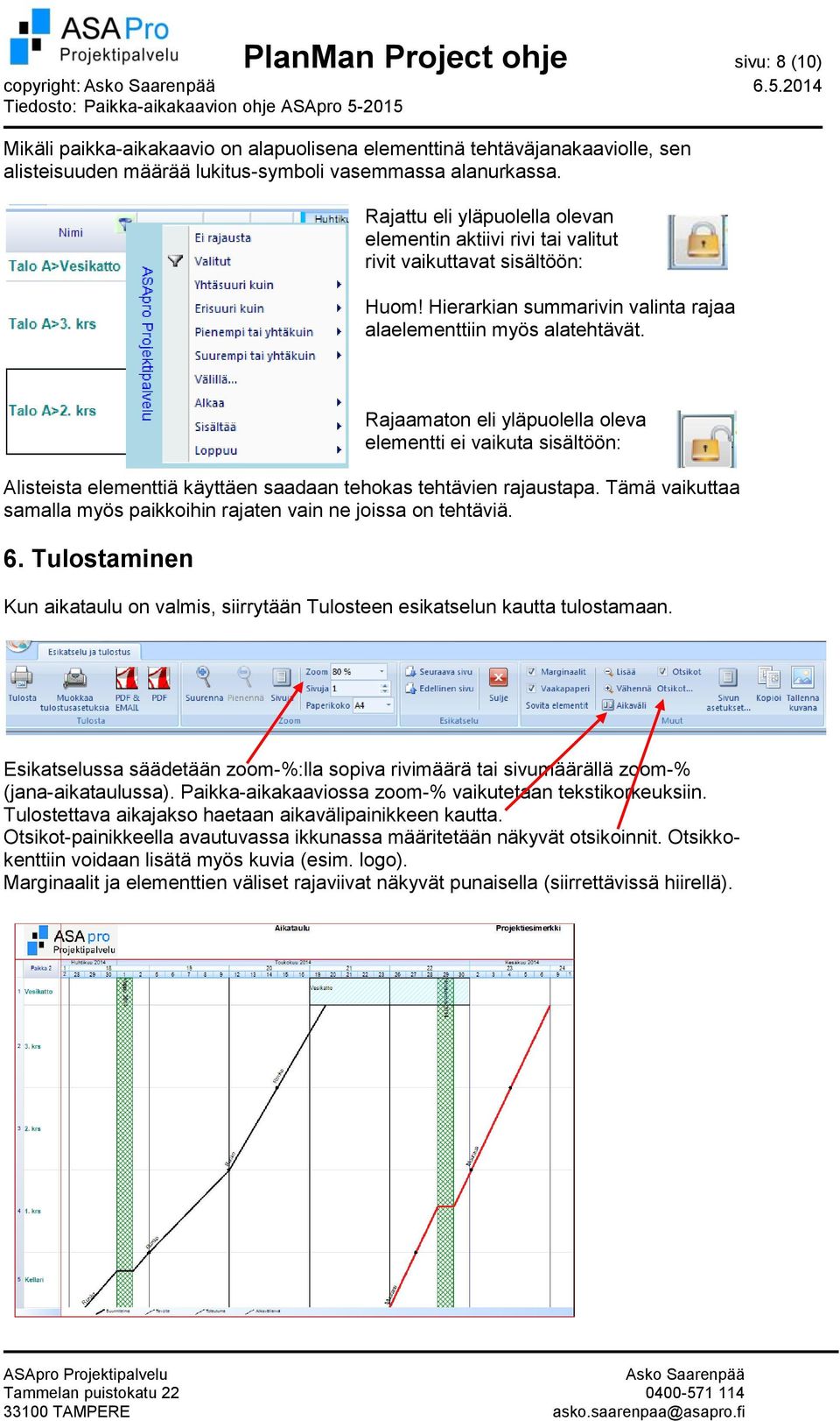 Rajaamaton eli yläpuolella oleva elementti ei vaikuta sisältöön: Alisteista elementtiä käyttäen saadaan tehokas tehtävien rajaustapa.