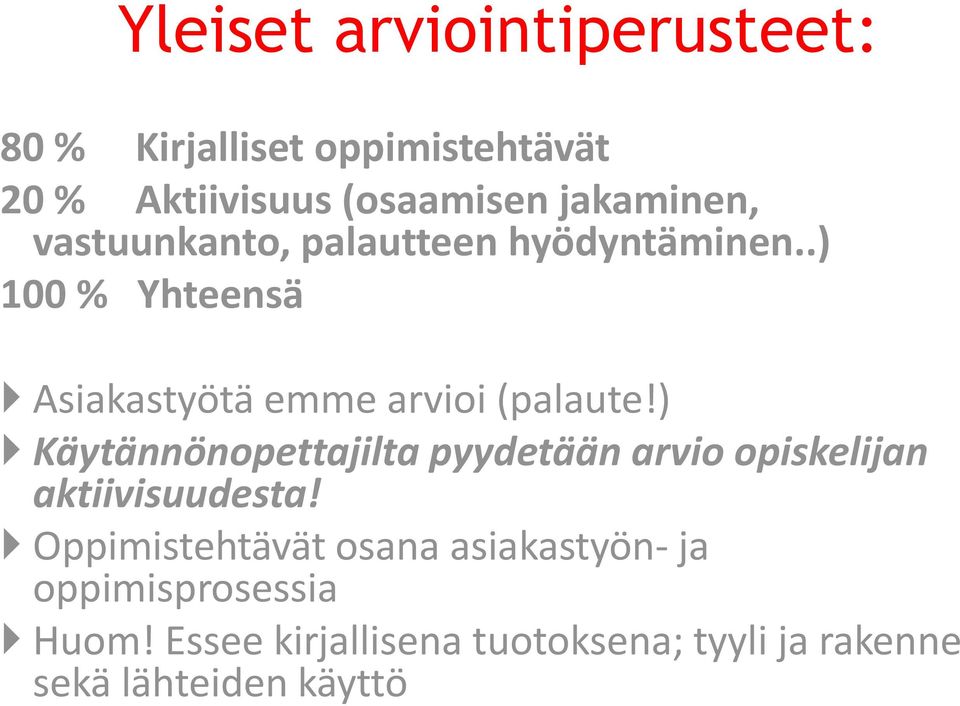 .) 100 % Yhteensä Asiakastyötä emme arvioi (palaute!