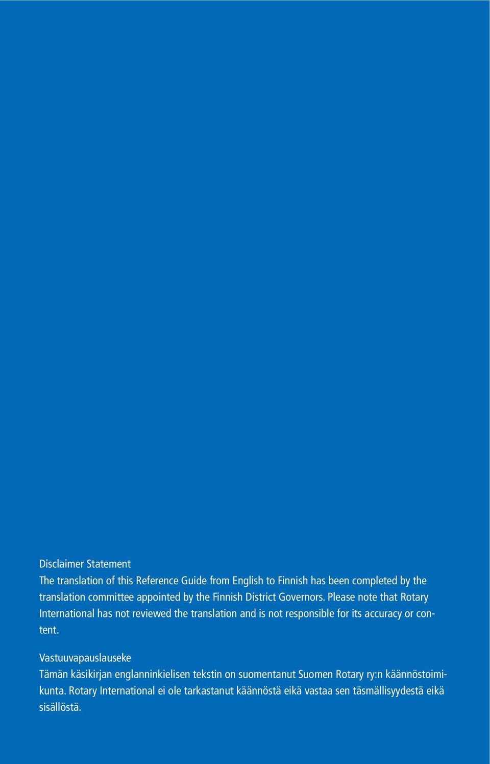 Please note that Rotary International has not reviewed the translation and is not responsible for its accuracy or content.