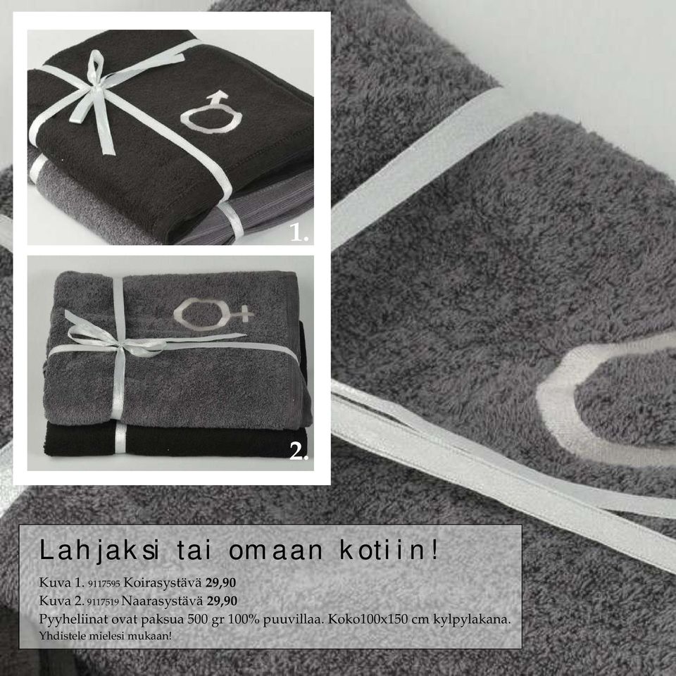 9117519 Naarasystävä 29,90 Pyyheliinat ovat paksua