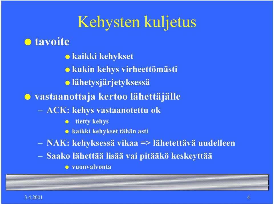 vastaanotettu ok tietty kehys kaikki kehykset tähän asti NAK: kehyksessä