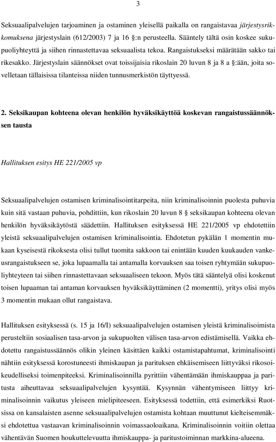Järjestyslain säännökset ovat toissijaisia rikoslain 20