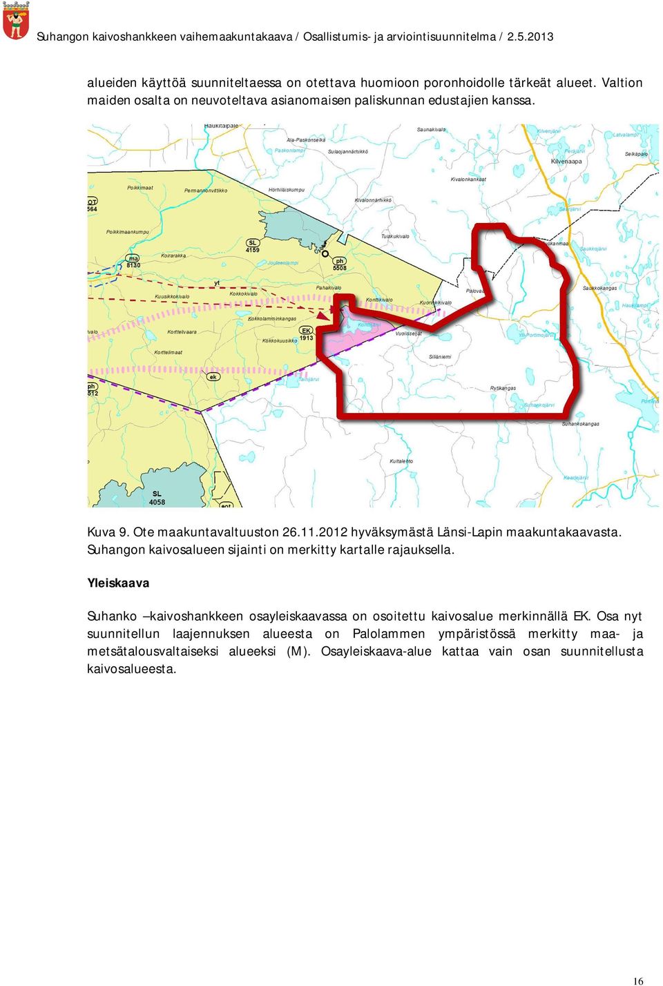 2012 hyväksymästä Länsi-Lapin maakuntakaavasta. Suhangon kaivosalueen sijainti on merkitty kartalle rajauksella.