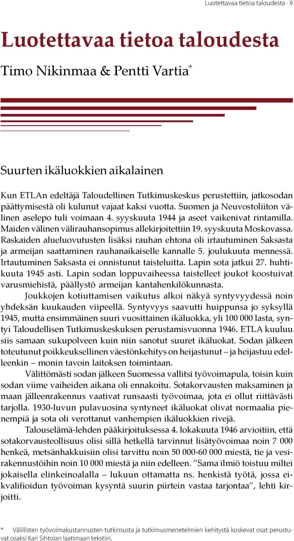 Maiden välinen välirauhansopimus allekirjoitettiin 19. syyskuuta Moskovassa.