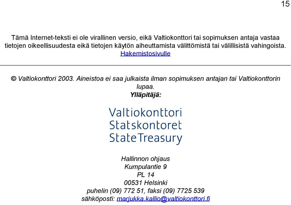 Hakemistosivulle Valtiokonttori 2003. Aineistoa ei saa julkaista ilman sopimuksen antajan tai Valtiokonttorin lupaa.