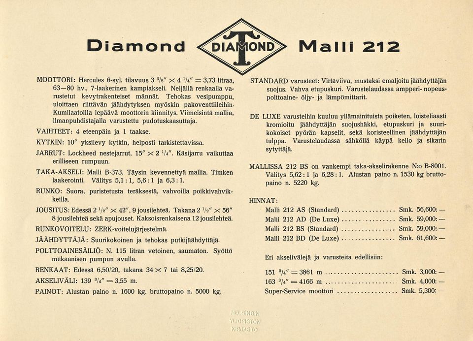 10" yksilevy kytkin, helposti tarkistettavissa. JARRUT: Lockheed nestejarrut, erilliseen rumpuun. 15" X 2 1 U". Käsijarru vaikuttaa TAKA-AKSELI: Malli B-373. Täysin kevennettyä mallia.