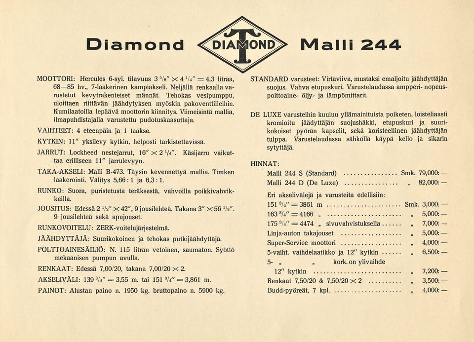 KYTKIN: 11" yksilevy kytkin, helposti tarkistettavissa. JARRUT: Lockheed nestejarrut, 16" X2 V- Käsijarru vaikuttaa erilliseen 11" jarrulevyyn. TAKA-AKSELI: Malli B-473. Täysin kevennettyä mallia.