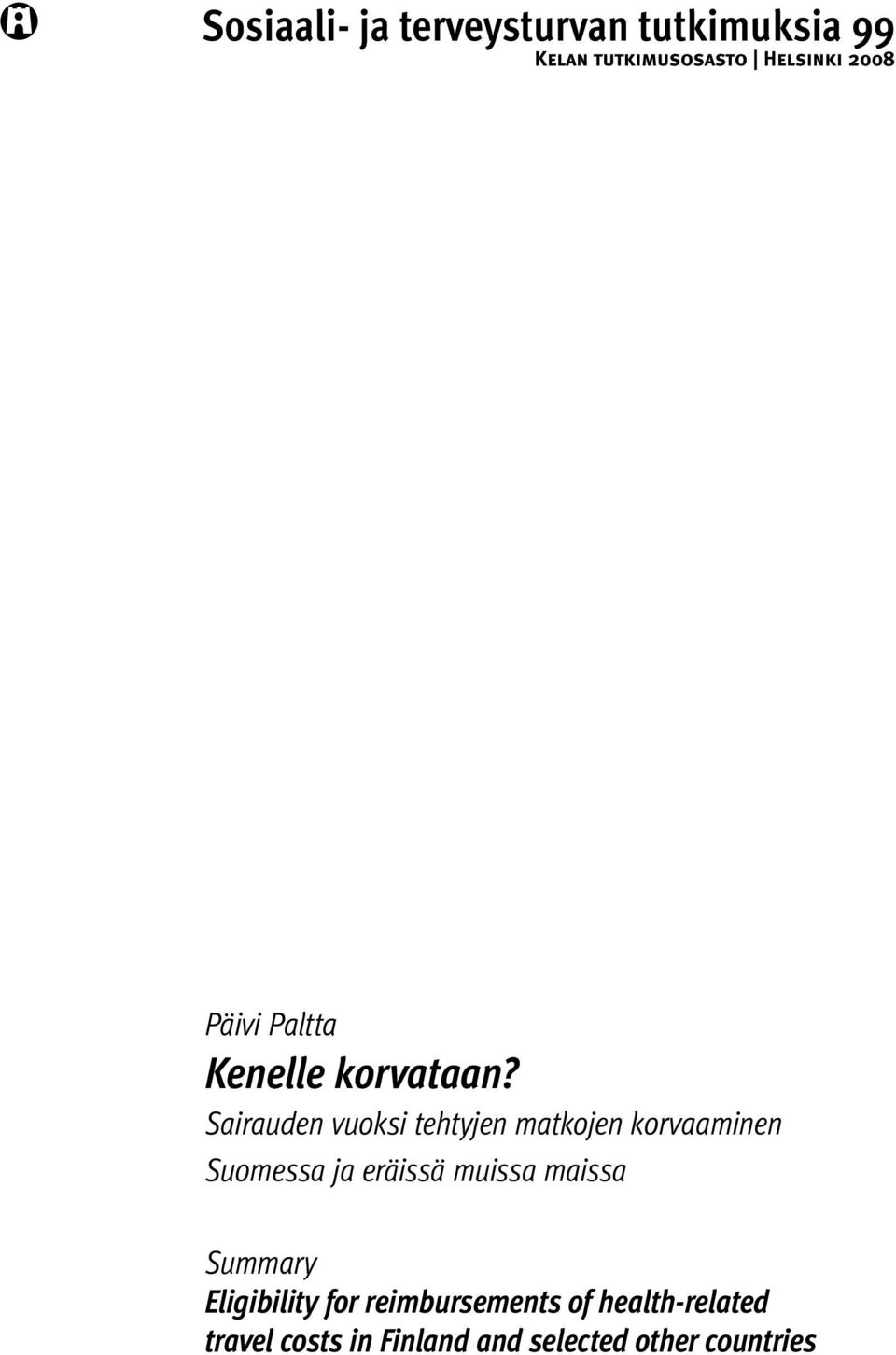 Sairauden vuoksi tehtyjen matkojen korvaaminen Suomessa ja eräissä muissa