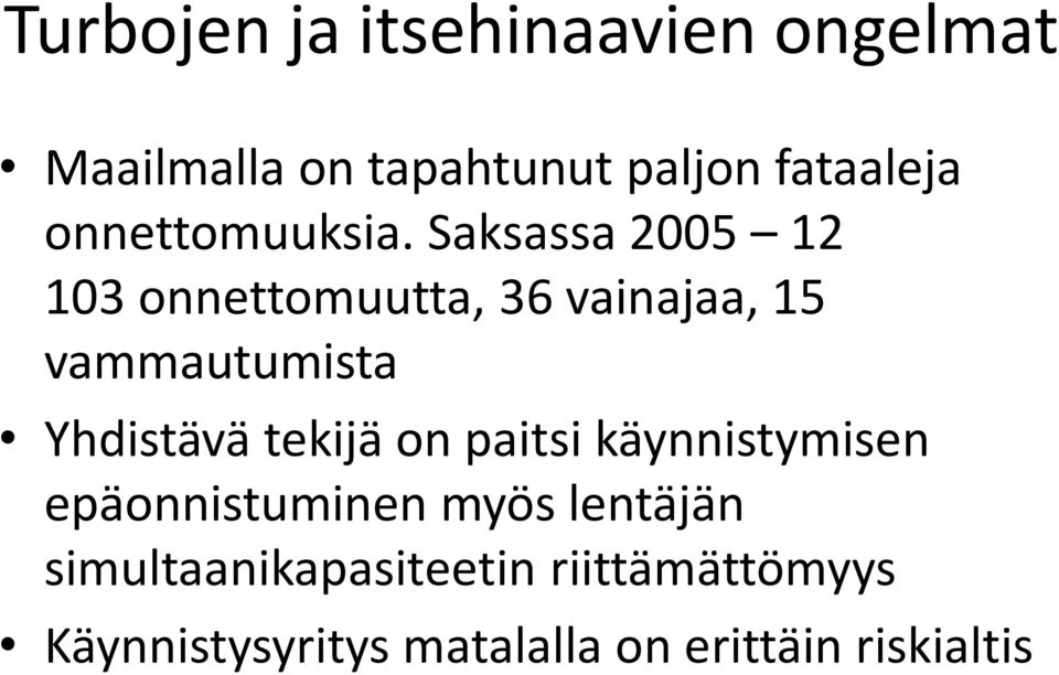 Saksassa 2005 12 103 onnettomuutta, 36 vainajaa, 15 vammautumista Yhdistävä