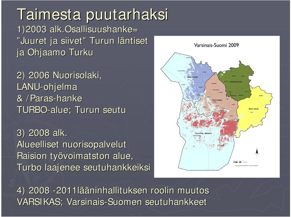 LANU-ohjelma & /Paras/ Paras-hanke TURBO-alue alue; ; Turun seutu 3) 2008 alk.