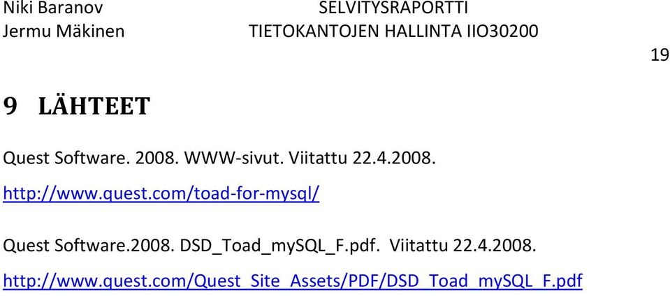 com/toad-for-mysql/ Quest Software.2008. DSD_Toad_mySQL_F.