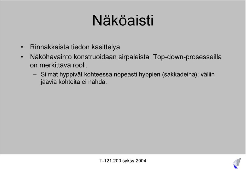 Top-down-prosesseilla on merkittävä rooli.