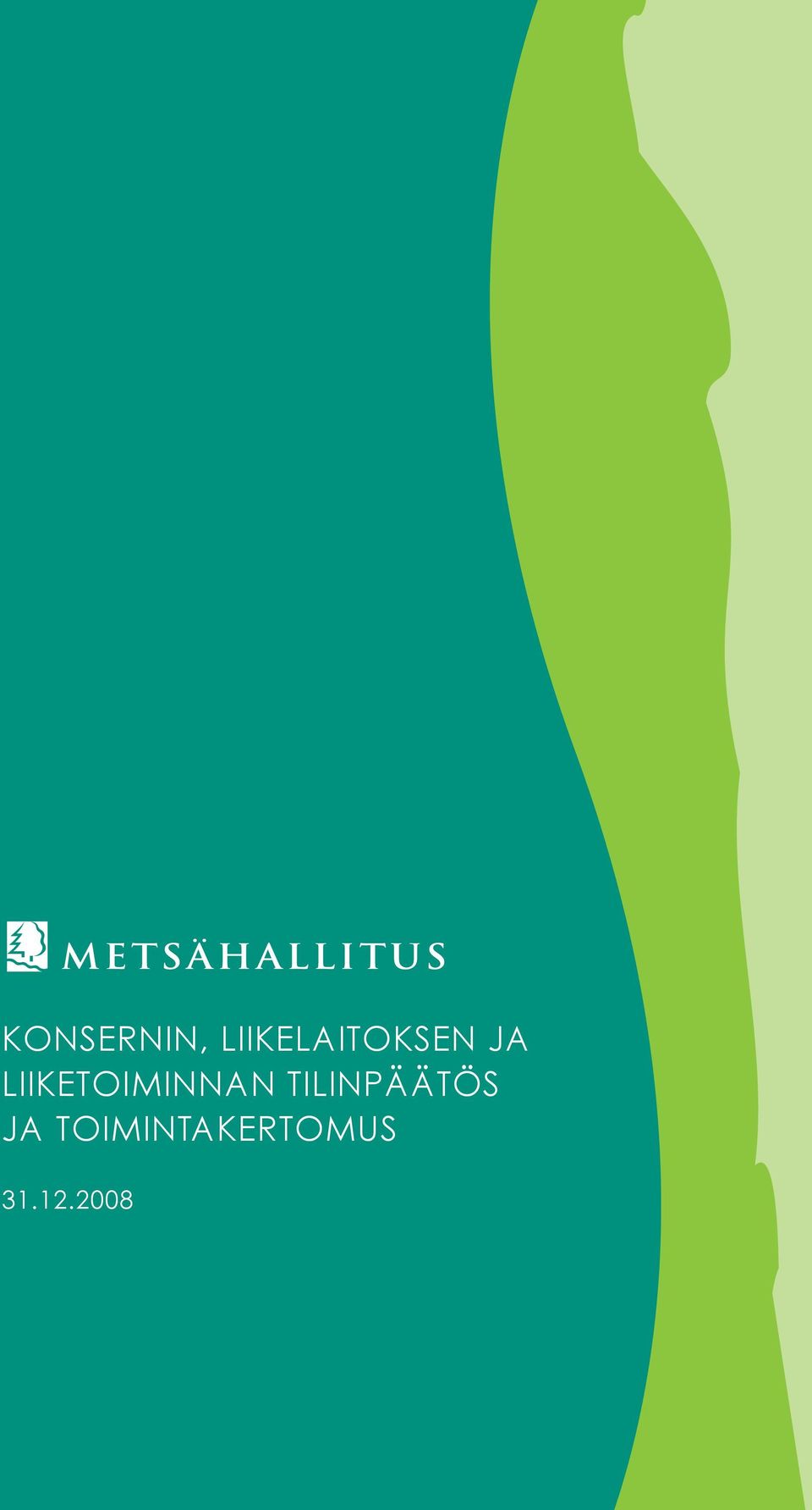LIIKETOIMINNAN TILINPÄÄTÖS JA