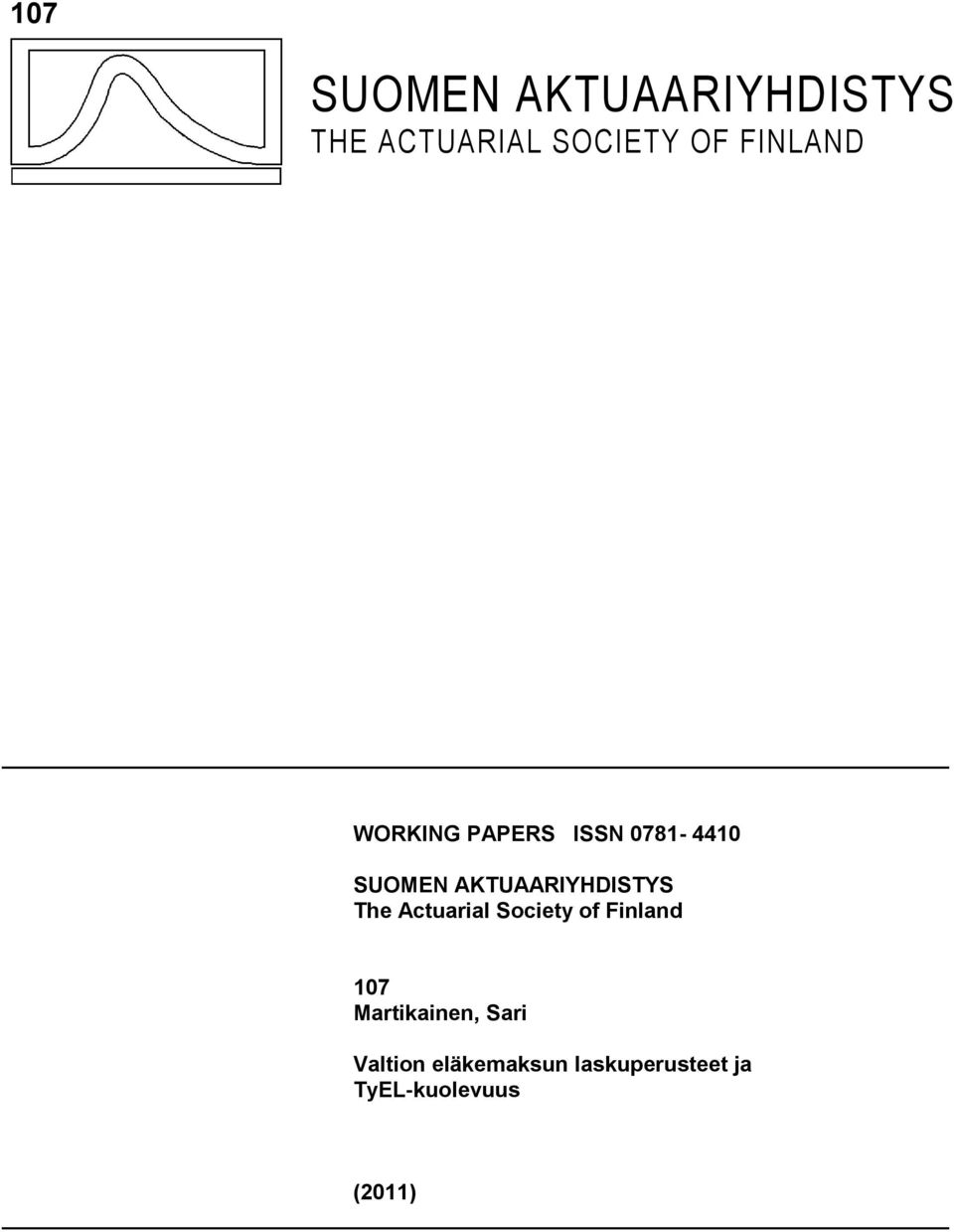 AKTUAARIYHDISTYS The Actuarial Society of Finland 107