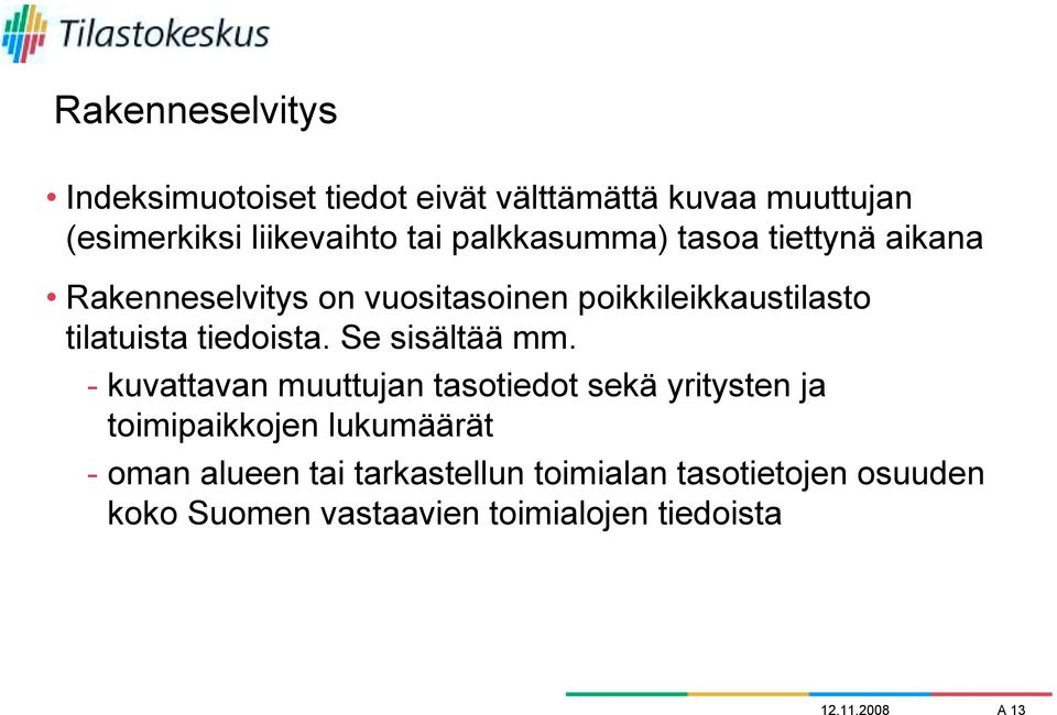 tiedoista. Se sisältää mm.