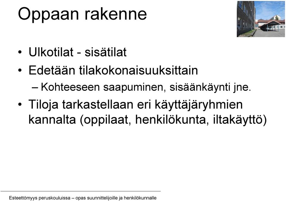 sisäänkäynti jne.