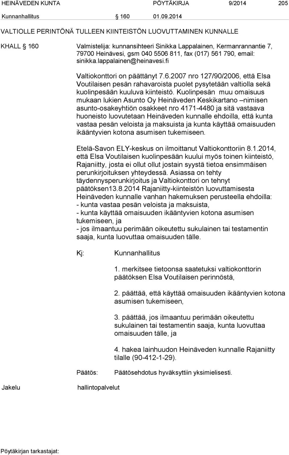 790, email: sinikka.lappalainen@heinavesi.fi Valtiokonttori on päättänyt 7.6.