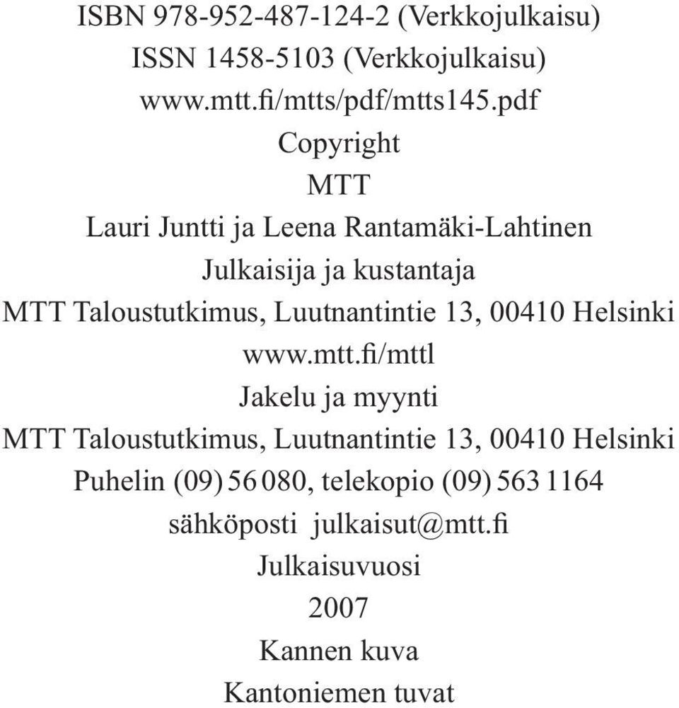 Luutnantintie 13, 00410 Helsinki www.mtt.