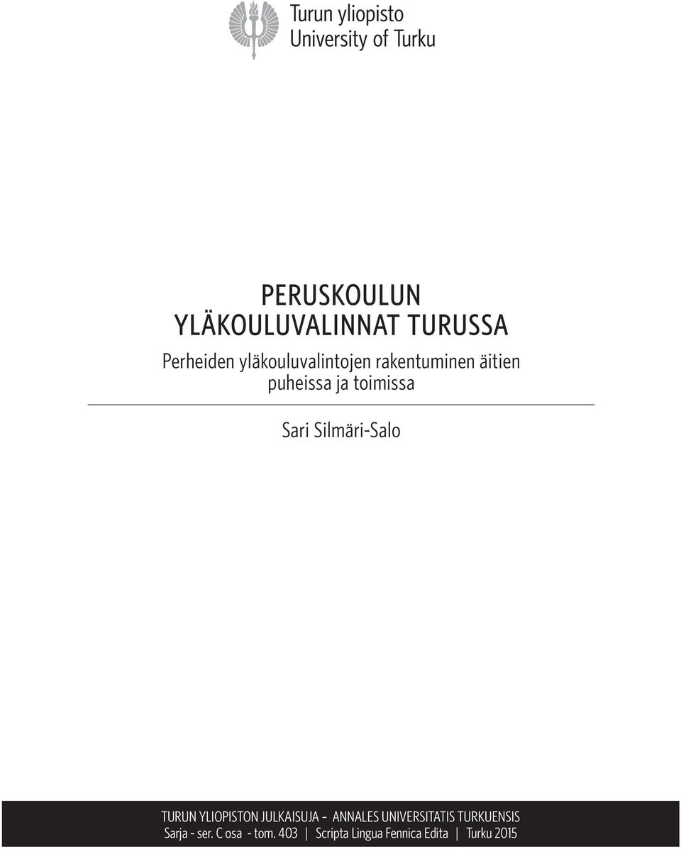 UNIVERSITATIS ANNALES TURKUENSIS UNIVERSITATIS TURKUENSIS Sarja Sarja - ser. - C ser.