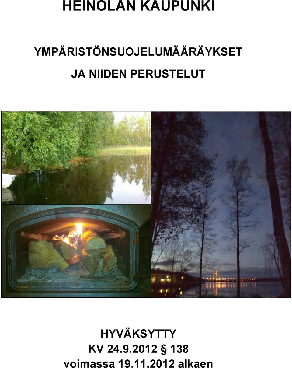 NIIDEN PERUSTELUT HYVÄKSYTTY